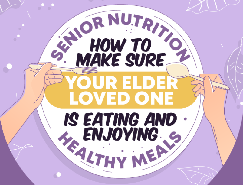Senior Nutrition - How to Make Sure Your Elder Loved One Is Eating and Enjoying Healthy Meals featured image