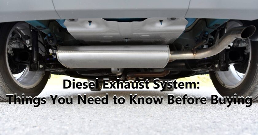 Diesel Exhaust System: Things you need to Know before Buying